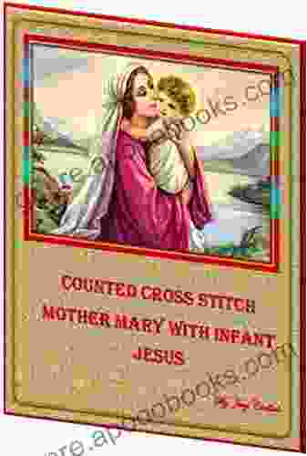 Counted Cross Stitch Mother Mary with Infant Jesus