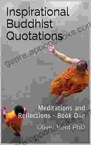 Inspirational Buddhist Quotations: Meditations And Reflections One