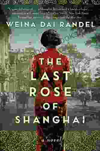 The Last Rose Of Shanghai: A Novel