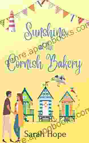 Sunshine At The Cornish Bakery: A Heartwarming Uplifting New (Escape To The Cornish Bakery 1)