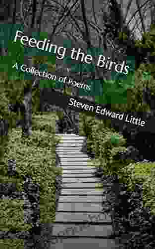 Feeding The Birds: A Collection Of Poems