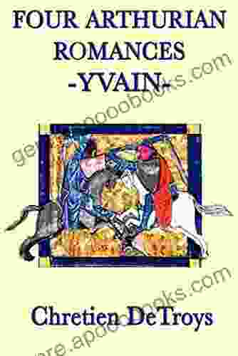 Four Arthurian Romances: Yvain
