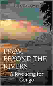 From Beyond the Rivers: A love song for Congo