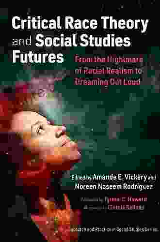 Critical Race Theory and Social Studies Futures: From the Nightmare of Racial Realism to Dreaming Out Loud