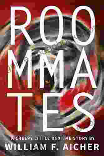 Roommates: A Creepy Little Bedtime Story (Creepy Little Bedtime Stories 3)