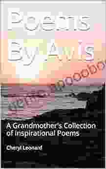 Poems By Avis: A Grandmother S Collection Of Inspirational Poems