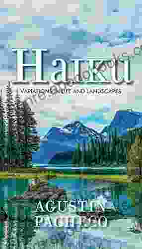 HAIKU: Variations In Life And Landscapes