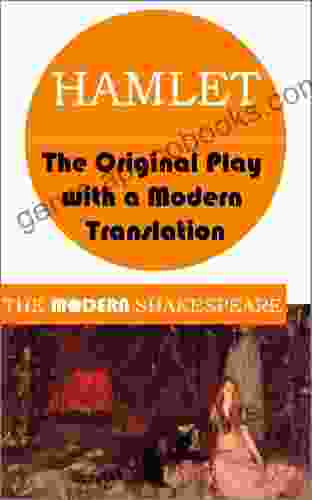Hamlet (The Modern Shakespeare: The Original Play With A Modern Translation)