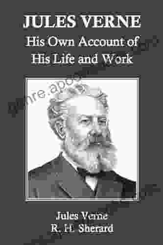 Jules Verne: His Own Account of His Life and Work