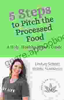 A Holy Healthy Rebel S Guide: 5 Steps To Pitch The Processed Foods