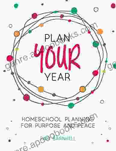 Plan Your Year: Homeschool Planning For Purpose And Peace