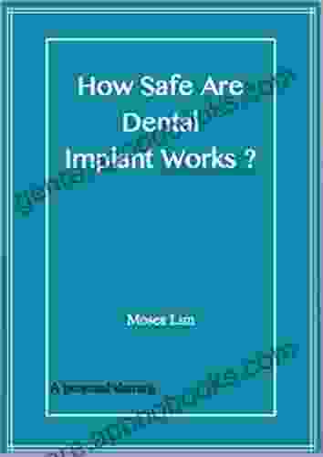 How Safe Are Dental Implant Works ?