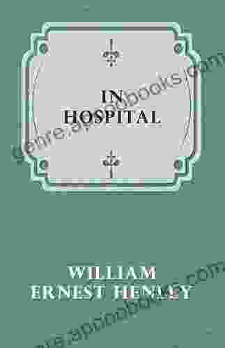 In Hospital William Ernest Henley