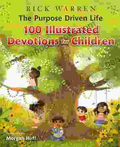 The Purpose Driven Life 100 Illustrated Devotions For Children