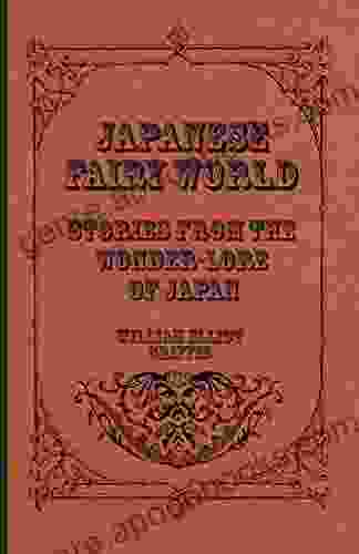 Japanese Fairy World Stories From The Wonder Lore Of Japan