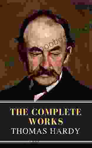 Thomas Hardy : The Complete Works (Illustrated)