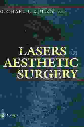 Lasers In Aesthetic Surgery Michael I Kulick