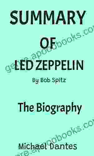 SUMMARY OF LED ZEPPELIN BY BOB SPITZ: The Biography