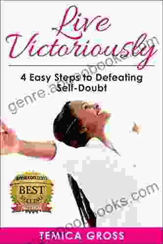 Live Victoriously: 4 Easy Steps to Defeating Self Doubt