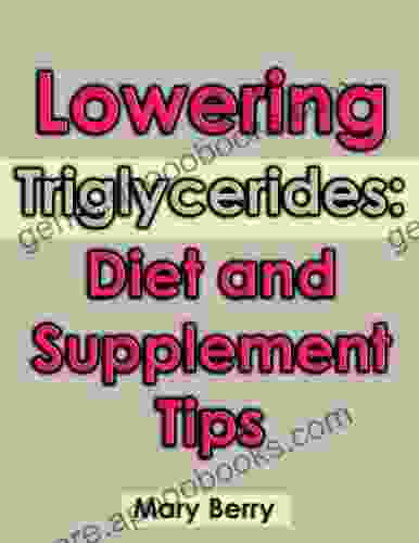 Lowering Triglycerides: Diet And Supplement Tips
