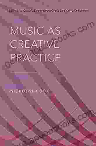 Music As Creative Practice (Studies In Musical Perf As Creative Prac)