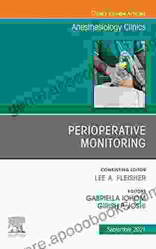 Perioperative Monitoring An Issue Of Anesthesiology Clinics E (The Clinics: Internal Medicine)