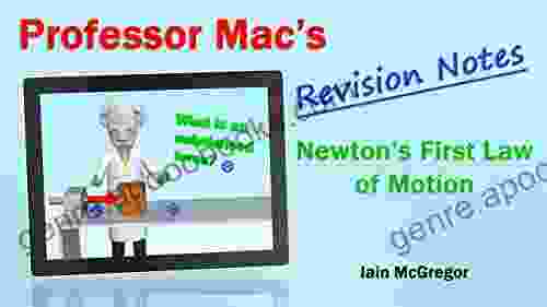 Professor Mac s Revision Notes for Newton s First Law of Motion