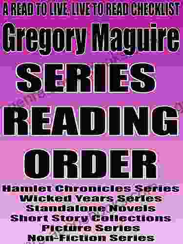 GREGORY MAGUIRE: READING ORDER: A READ TO LIVE LIVE TO READ CHECKLIST Hamlet Chronicles Wicked Years