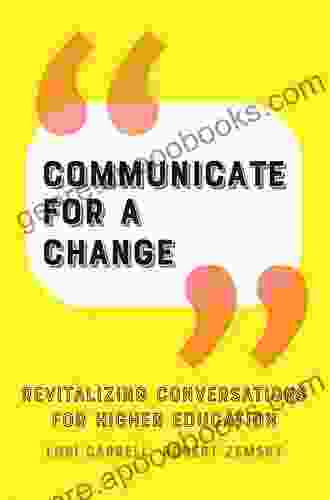 Communicate for a Change: Revitalizing Conversations for Higher Education