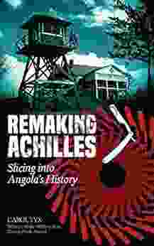 Remaking Achilles: Slicing into Angola s History