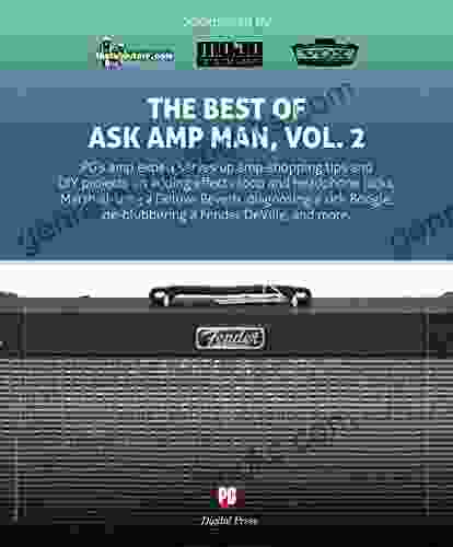 The Best Of Ask Amp Man Vol 2: Six How Tos For Fenders Boogies And Loop Less Amps Plus Used Buying Tips