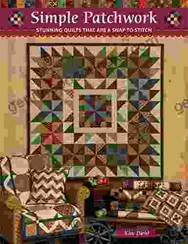 Simple Patchwork: Stunning Quilts That Are a Snap to Stitch