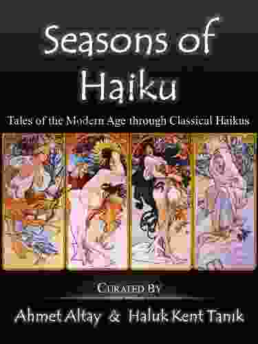 Seasons Of Haiku: Tales Of The Modern Age Through Classical Haiku Poems