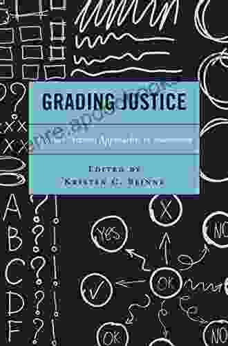 Grading Justice: Teacher Activist Approaches to Assessment (Critical Communication Pedagogy)