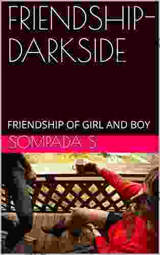 FRIENDSHIP DARKSIDE : FRIENDSHIP OF GIRL AND BOY