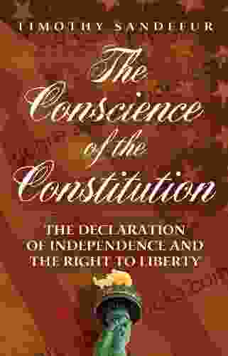 The Conscience of the Constitution: The Declaration of Independence and the Right to Liberty