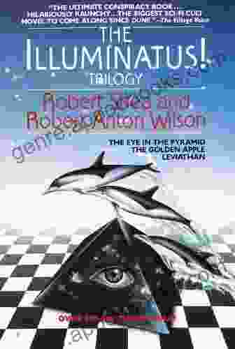 The Illuminatus Trilogy: The Eye In The Pyramid The Golden Apple Leviathan