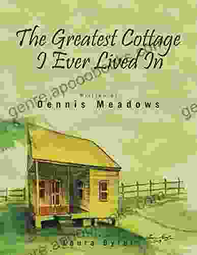 The Greatest Cottage I Ever Lived In