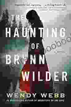 The Haunting Of Brynn Wilder: A Novel