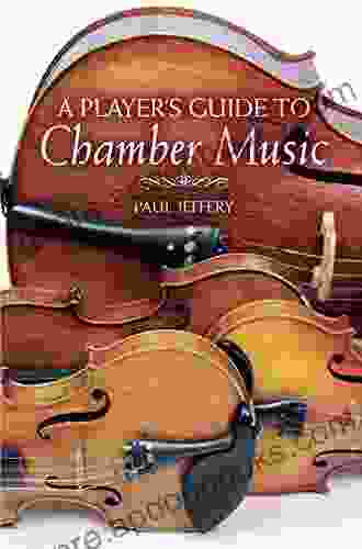 A Player S Guide To Chamber Music