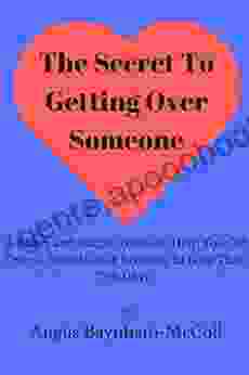 The Secret To Getting Over Someone