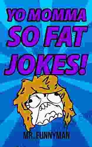 Yo Momma So Fat Jokes : The ultimate collection of Yo Mama So Fat Jokes