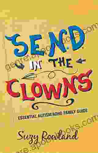 S E N D In The Clowns: Autism / ADHD Family Guide