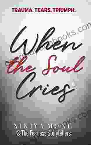 When The Soul Cries: Trauma Tears Triumph Un Legally Married