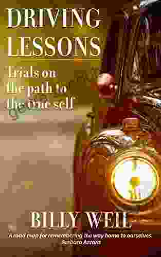 Driving Lessons: Trials On The Path To The True Self