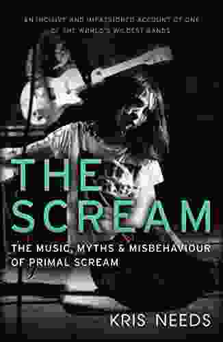 The Scream: The Music Myths and Misbehaviour of Primal Scream