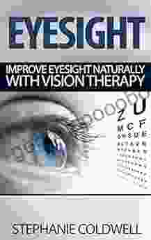 Eyesight: Improve Eyesight Naturally With Vision Therapy (eyesight eyesight and vision cure eyesight improvement eyesight exercises eyesight improvement eyesight cure)