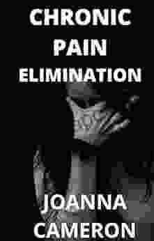CHRONIC PAIN ELIMINATION (Spirituality Ebook Shorts)