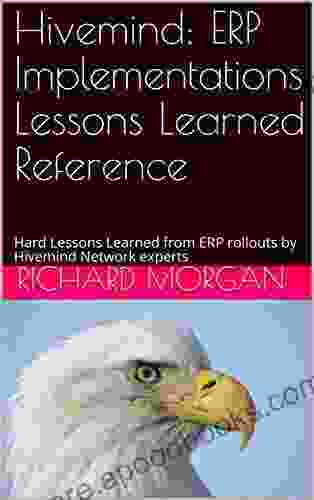 Hivemind: ERP Implementations Lessons Learned Reference: Hard Lessons Learned From ERP Rollouts By Hivemind Network Experts