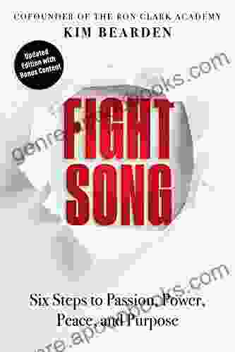 Fight Song: Six Steps To Passion Power Peace And Purpose